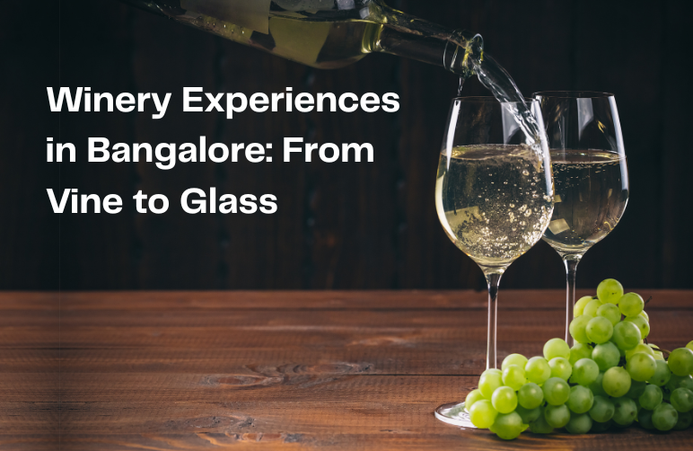 Winery experience Bangalore